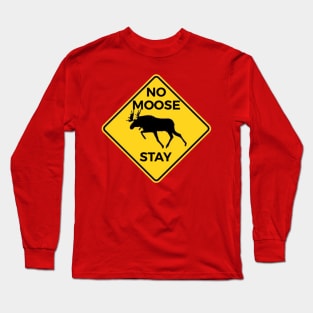 No Moose Stay Long Sleeve T-Shirt